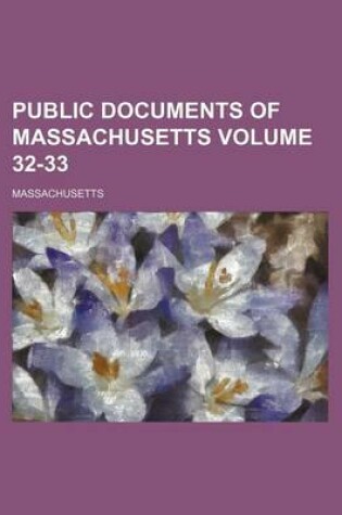 Cover of Public Documents of Massachusetts Volume 32-33