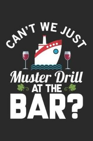 Cover of Can we just Muster Drill at the Bar