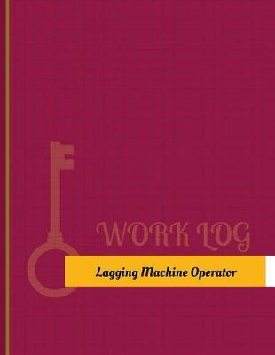 Book cover for Lagging-Machine Operator Work Log