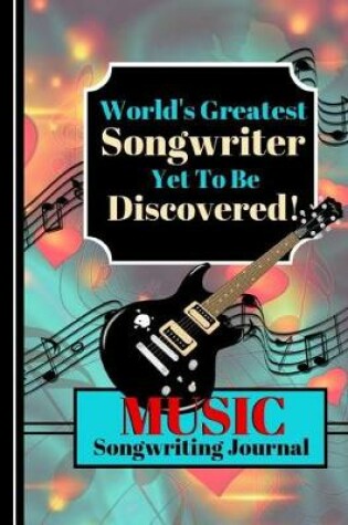 Cover of World's Greatest Songwriter Yet To Be Discovered!