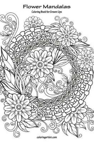 Cover of Flower Mandalas Coloring Book for Grown-Ups