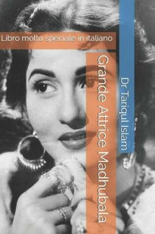 Cover of Grande Attrice Madhubala