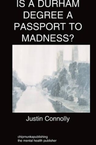 Cover of Is a Durham Degree a Passport to Madness?