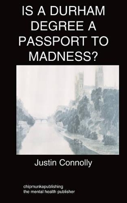 Cover of Is a Durham Degree a Passport to Madness?