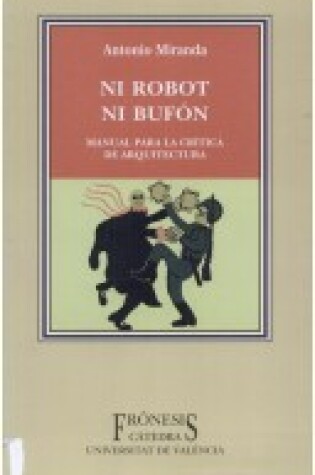 Cover of Ni Robot Ni Bufon - Manual Critica Arquitectura