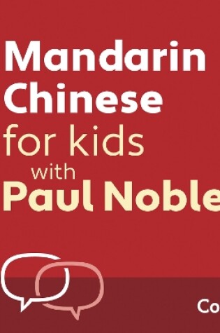 Cover of Mandarin Chinese for Kids with Paul Noble