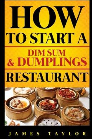 Cover of How to Start a Dim Sum & Dumplings
