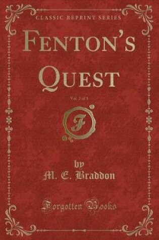 Cover of Fenton's Quest, Vol. 2 of 3 (Classic Reprint)