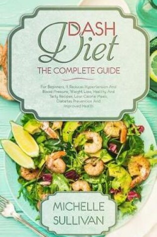 Cover of DASH Diet The Complete Guide