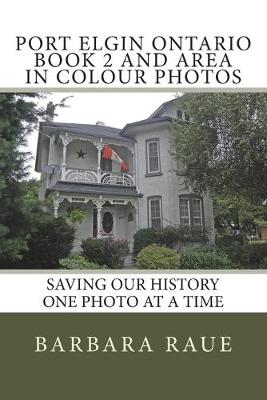 Cover of Port Elgin Ontario Book 2 and Area in Colour Photos