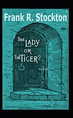 Book cover for The Lady Or The Tiger Illustrarted