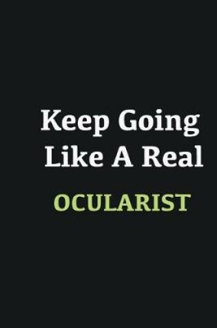 Cover of Keep Going Like a Real Ocularist