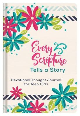 Book cover for Every Scripture Tells a Story Devotional Thought Journal for Teen Girls