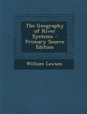 Book cover for The Geography of River Systems - Primary Source Edition