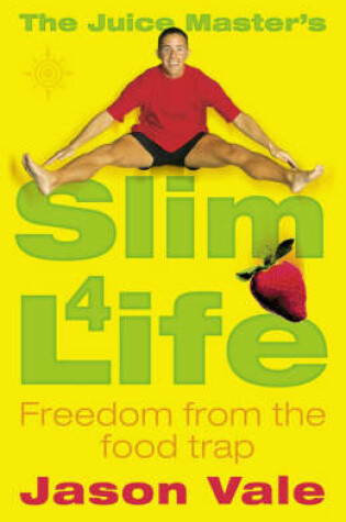 Cover of The Juice Master’s Slim 4 Life