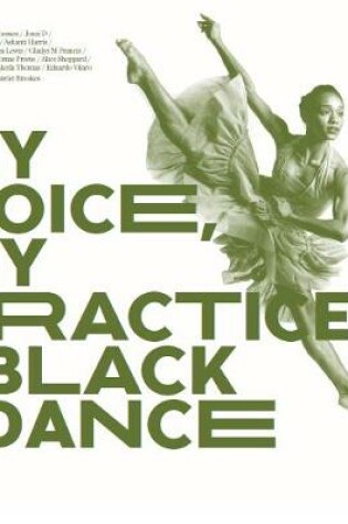 Cover of My Voice, My Practice: Black Dance