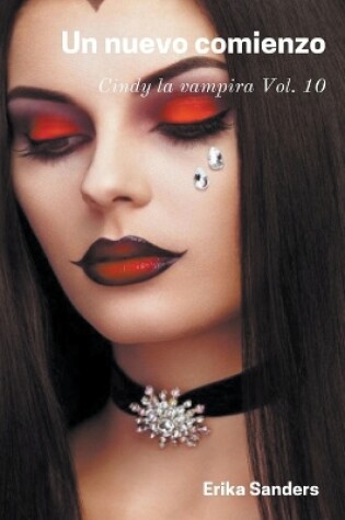 Cover of Un Nuevo Comienzo. Cindy la Vampira Vol. 10