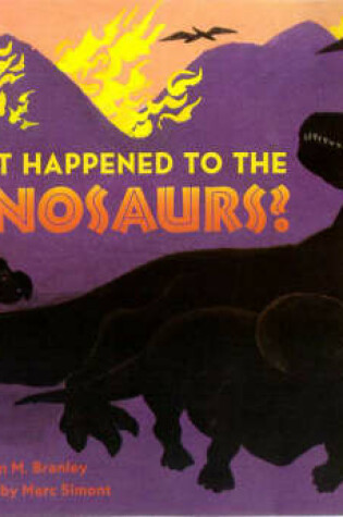 Cover of What Happened to the Dinosaurs?