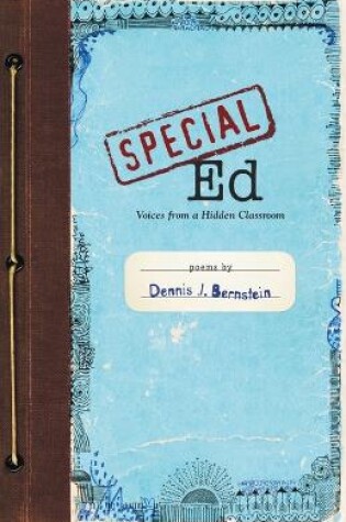 Cover of Special Ed: Voices from a Hidden Classroom