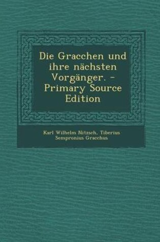 Cover of Die Gracchen Und Ihre Nachsten Vorganger.