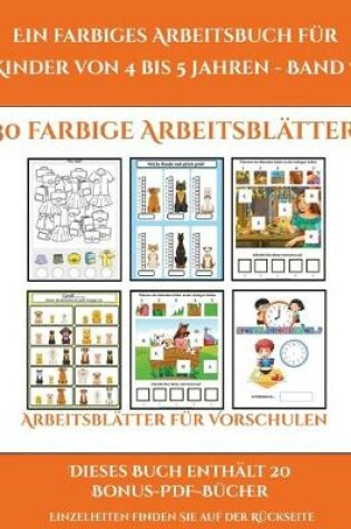 Cover of Arbeitsblätter für Vorschulen (Ein farbiges Arbeitsbuch für Kinder von 4 bis 5 Jahren - Band 7)