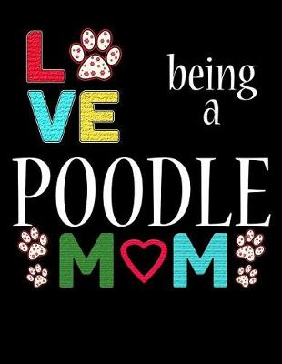 Book cover for Love Being a Poodle Mom