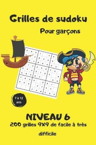 Cover of Grilles de Sudoku pour gar�ons - niveau 6 - 7 � 12 ans