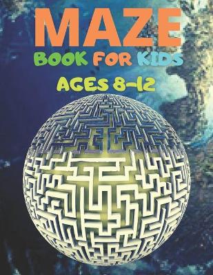 Book cover for Maze Book For Kids Ages 8-12