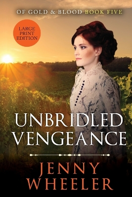 Book cover for Unbridled Vengeance Large Print Edition #5 Of Gold & Blood