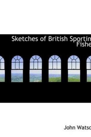 Cover of Sketches of British Sporting Fishes