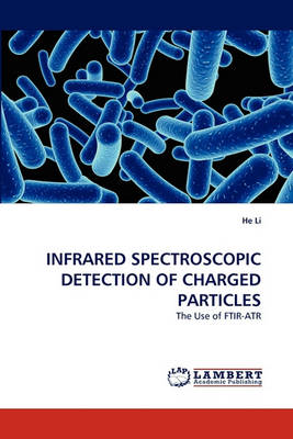 Book cover for Infrared Spectroscopic Detection of Charged Particles