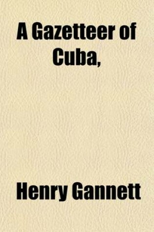 Cover of A Gazetteer of Cuba,