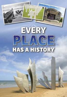 Book cover for Everything Has a History Every Place Has a History