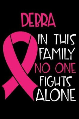 Cover of DEBRA In This Family No One Fights Alone