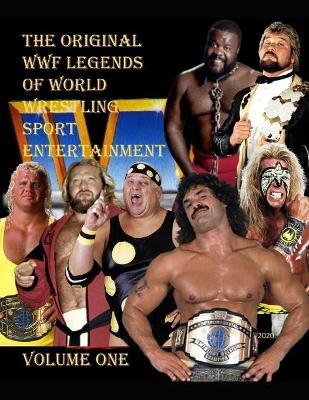 Book cover for The Original WWF Legends Of World Wrestling Sport Entertainment
