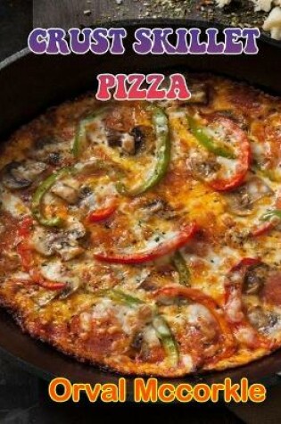Cover of Crust Skillet Pizza