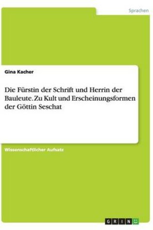 Cover of Die Furstin der Schrift und Herrin der Bauleute. Zu Kult und Erscheinungsformen der Goettin Seschat