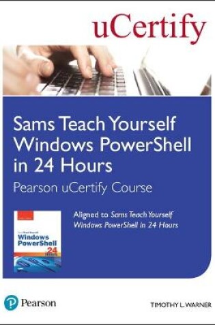 Cover of Sams Teach Yourself Windows PowerShell in 24 Hours Pearson uCertify Course Student Access Card