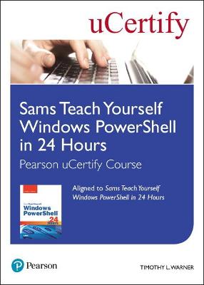 Book cover for Sams Teach Yourself Windows PowerShell in 24 Hours Pearson uCertify Course Student Access Card