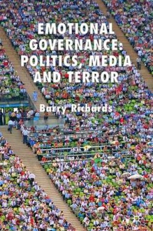 Cover of Emotional Governance: Politics, Media and Terror