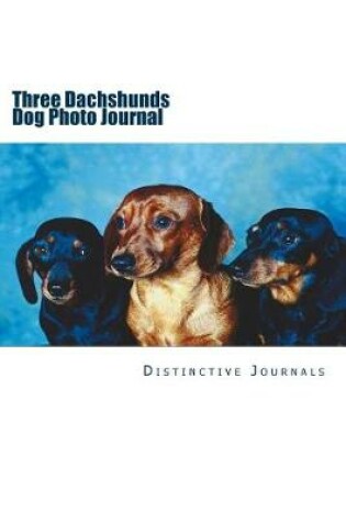 Cover of Three Dachshunds Dog Photo Journal