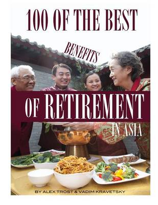 Book cover for 100 of the Best Benefits of Retirement In Asia