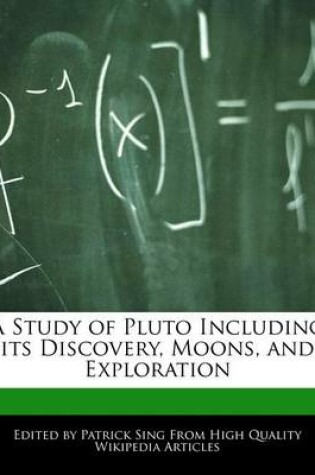 Cover of A Study of Pluto Including Its Discovery, Moons, and Exploration