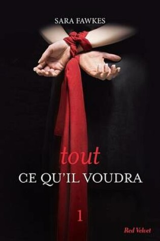 Cover of Tout Ce Qu'il Voudra 1