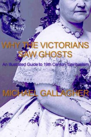 Cover of Why the Victorians Saw Ghosts