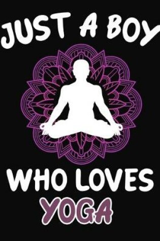 Cover of Just a Boy Who Loves Yoga