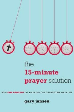 Cover of The 15-Minute Prayer Solution