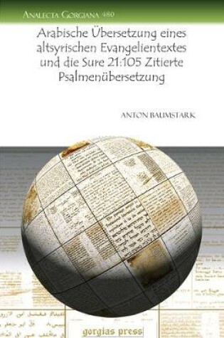 Cover of Arabische UEbersetzung Eines Altsyrischen Evangelientextes Und Die Sure 21:105 Zitierte Psalmenubersetzung