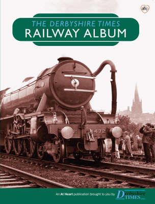 Book cover for The Derbyshire Times Railway Album