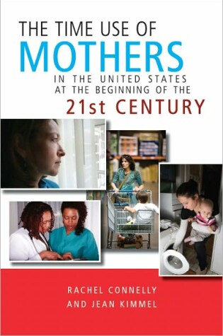 Cover of The Time Use of Mothers in the United States at the Beginning of the 21st Century